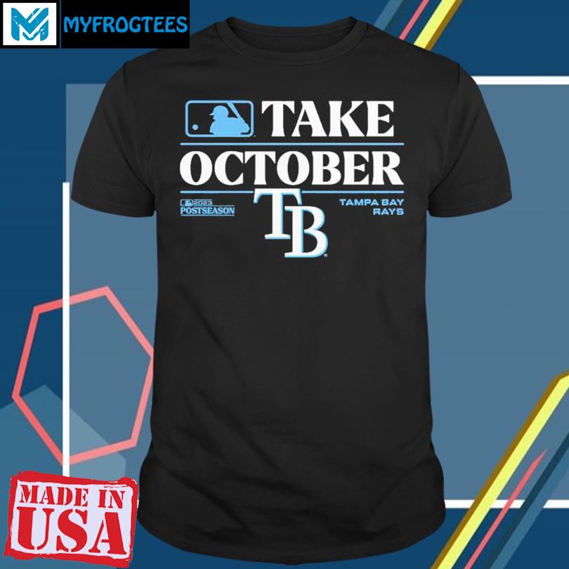 Tampa Bay Rays Take October 2023 Postseason Shirt