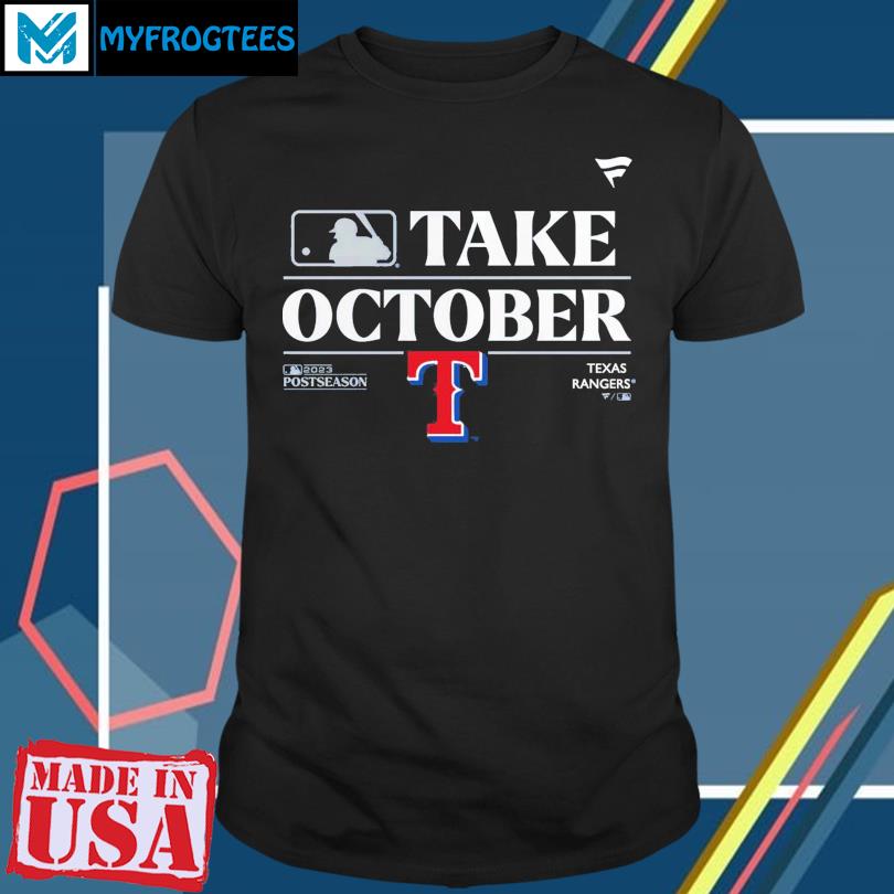 Texas Rangers Take October Playoffs Postseason 2023 Shirt, hoodie