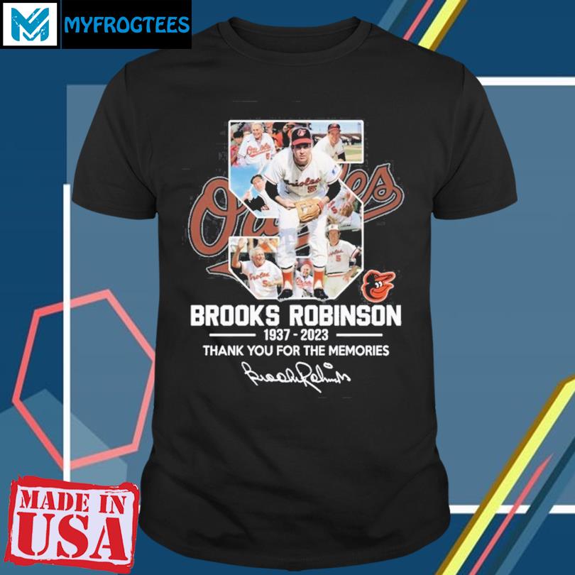 Legends Never Die Brooks Robinson 1937 2023 Thank You For The Memories  Signature T Shirt