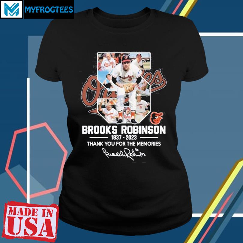 5 Brooks Robinson 1937 2023 Thank You For The Memories Signatures Shirt -  Limotees