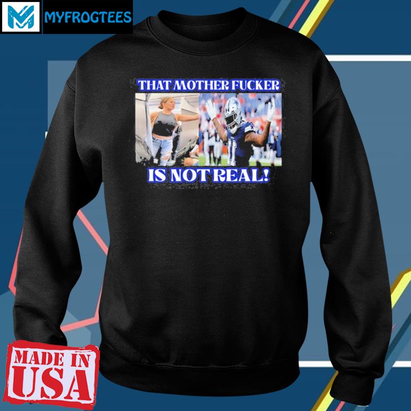 Micah Parsons That Mother Fucker Is Not Real Shirt