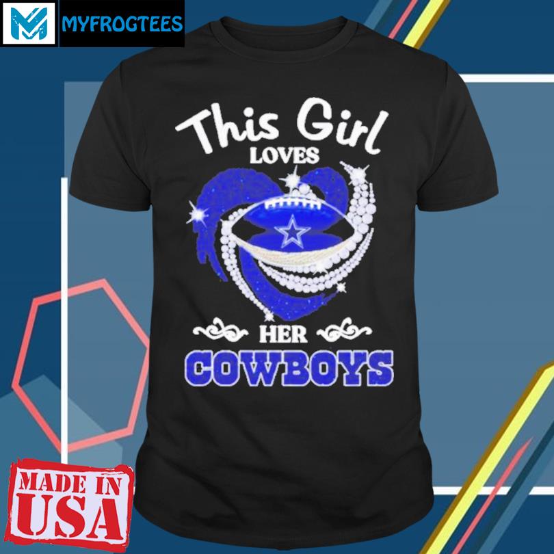 Official dallas Cowboys this girl loves her T-shirt, hoodie, tank top,  sweater and long sleeve t-shirt