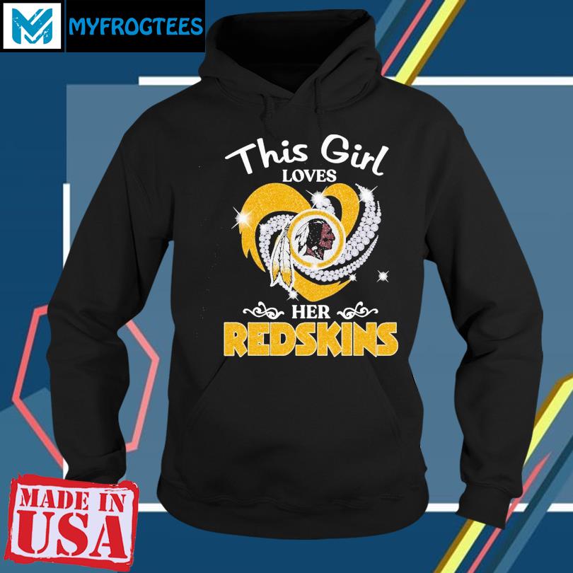 This Girl Love Her Washington Redskins T-Shirt, hoodie, sweater, long sleeve  and tank top