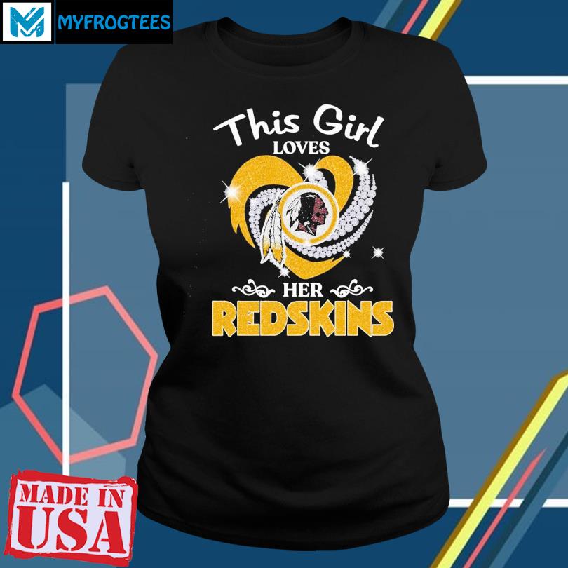 This Girl Love Her Washington Redskins T-Shirt, hoodie, sweater, long sleeve  and tank top