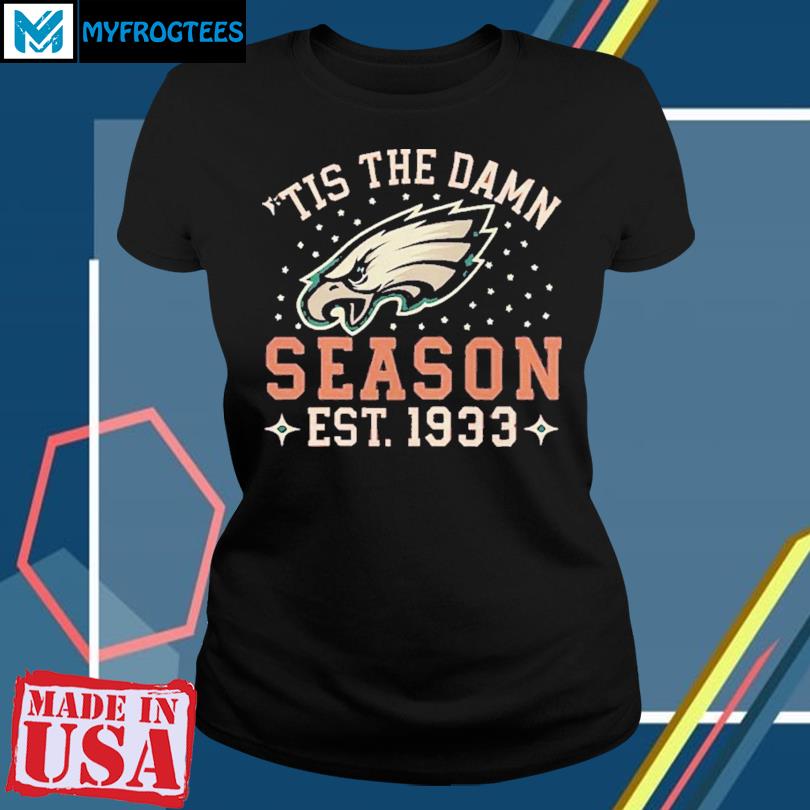 Tis The Damn Season Philadelphia Eagles Football Team Nfl Shirt