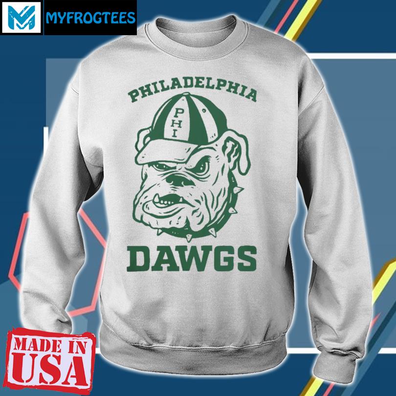 Underdog phl Philadelphia The Dawgs shirt, hoodie, sweater, long sleeve and  tank top