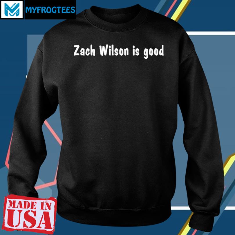 Zach Wilson is Good T-shirt 