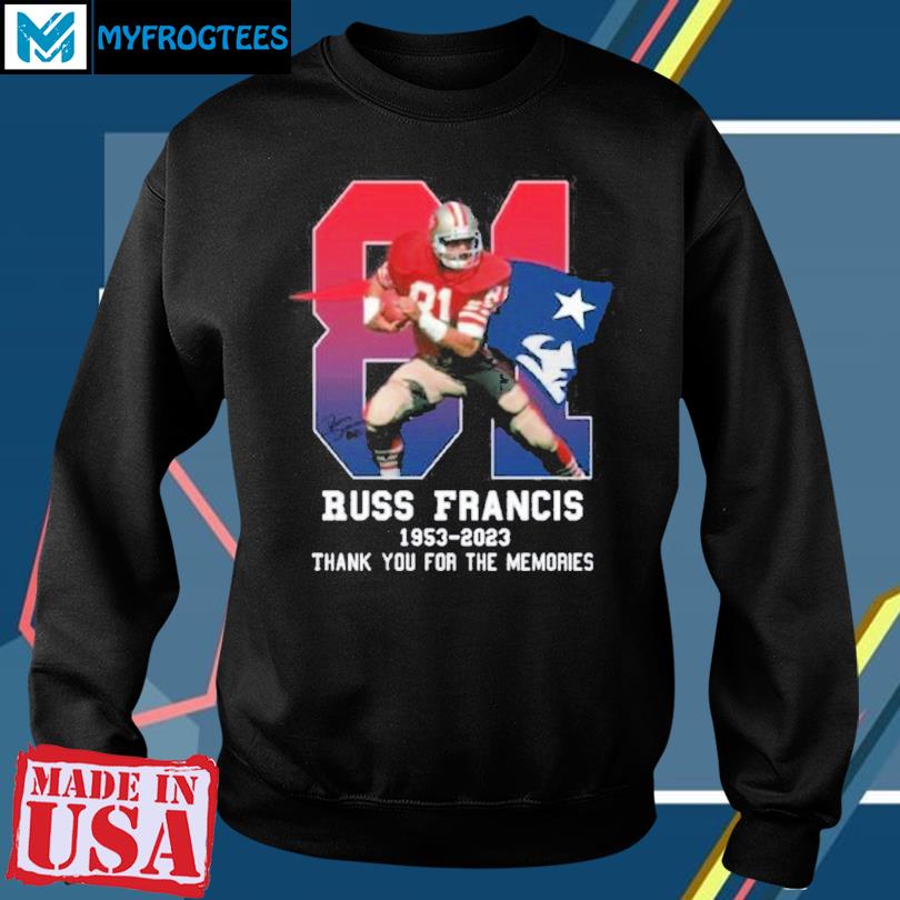 Official russ francis 1953 2023 Patriots thank you for the memories shirt,  hoodie, sweater, long sleeve and tank top