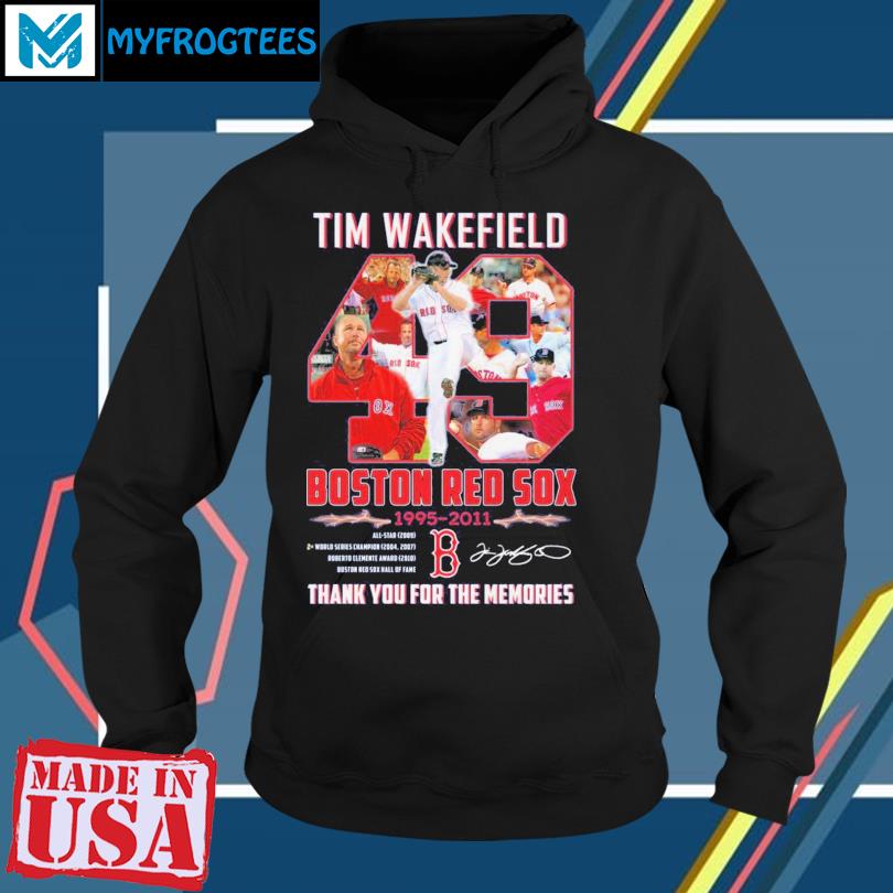 49 tim wakefield 1966-2023 Boston red sox 1995-2011 thank you for the  memories shirt, hoodie, sweater, long sleeve and tank top