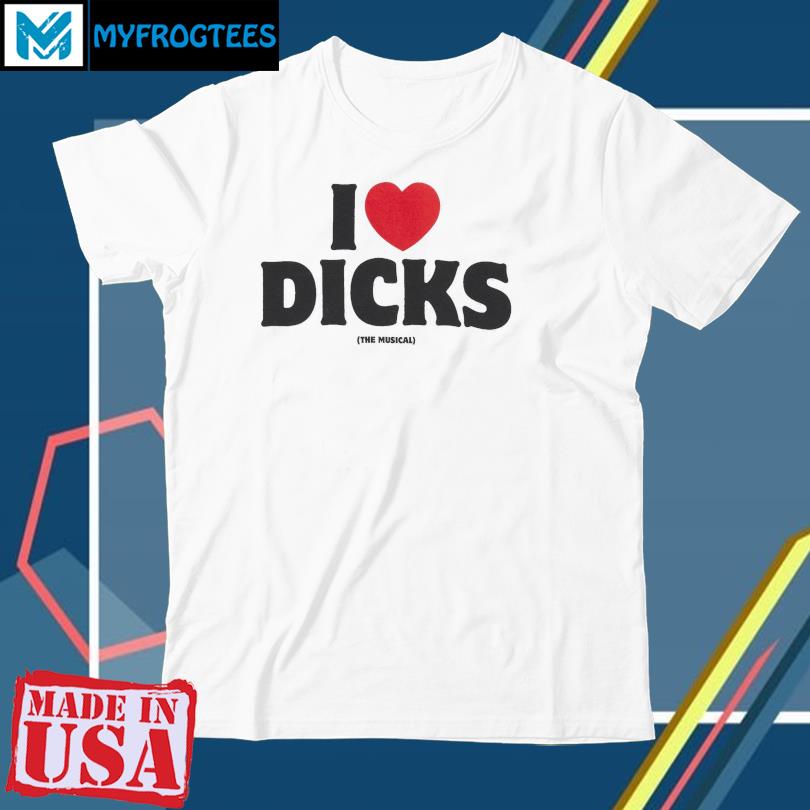 A24 I Love Dicks The Musical Shirt, hoodie, sweater, long sleeve and tank  top