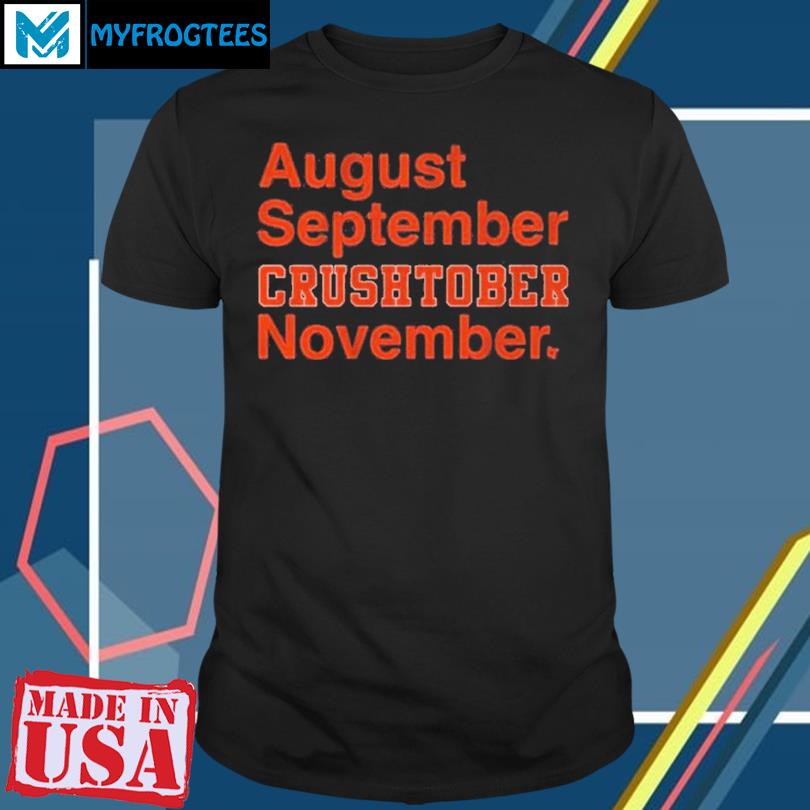 Houston Astros August September Crushtober November T-Shirts