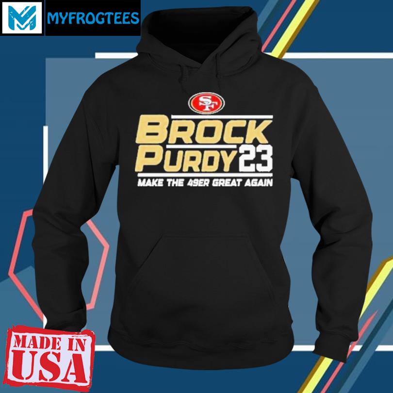 Brock Purdy 23 Make The San Francisco 49ers Great Again Tee Shirt - Yesweli