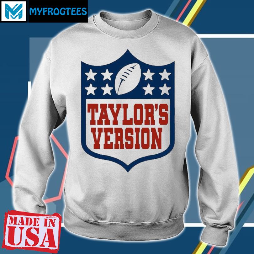 Taylors Version Nfl Shirt Sweatshirt Hoodie Mens Womens Kids