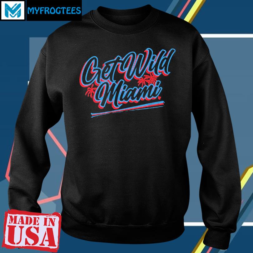 Get Wild Miami Baseball Shirt, hoodie, sweater and long sleeve