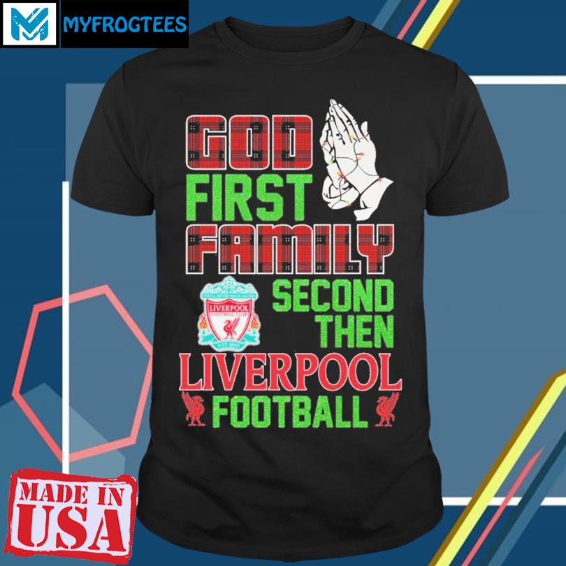 Official god First Family Second Then Indianapolis Colts Football Shirt,  hoodie, sweater, long sleeve and tank top