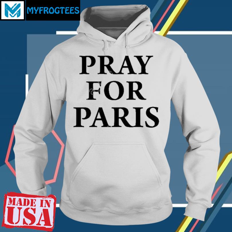 Pray for Paris shirt, hoodie, sweater, long sleeve and tank top