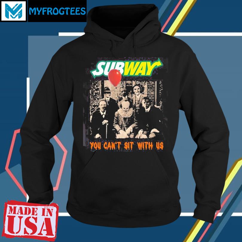 Horror Characters Subway You Can't Sit with Us 2023 Shirt, hoodie, sweater,  long sleeve and tank top