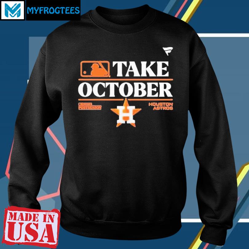 Official Houston Astros Take October 2023 Postseason T-shirt - Bluecat