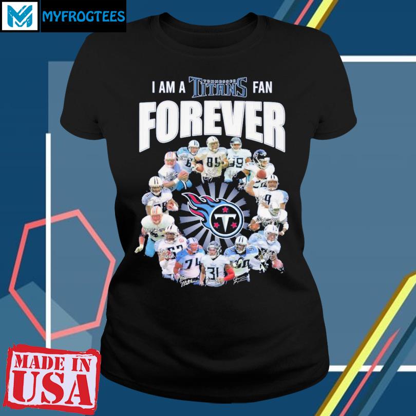 I Am A Tennessee Titans Fan Forever Signature Unisex T-shirt