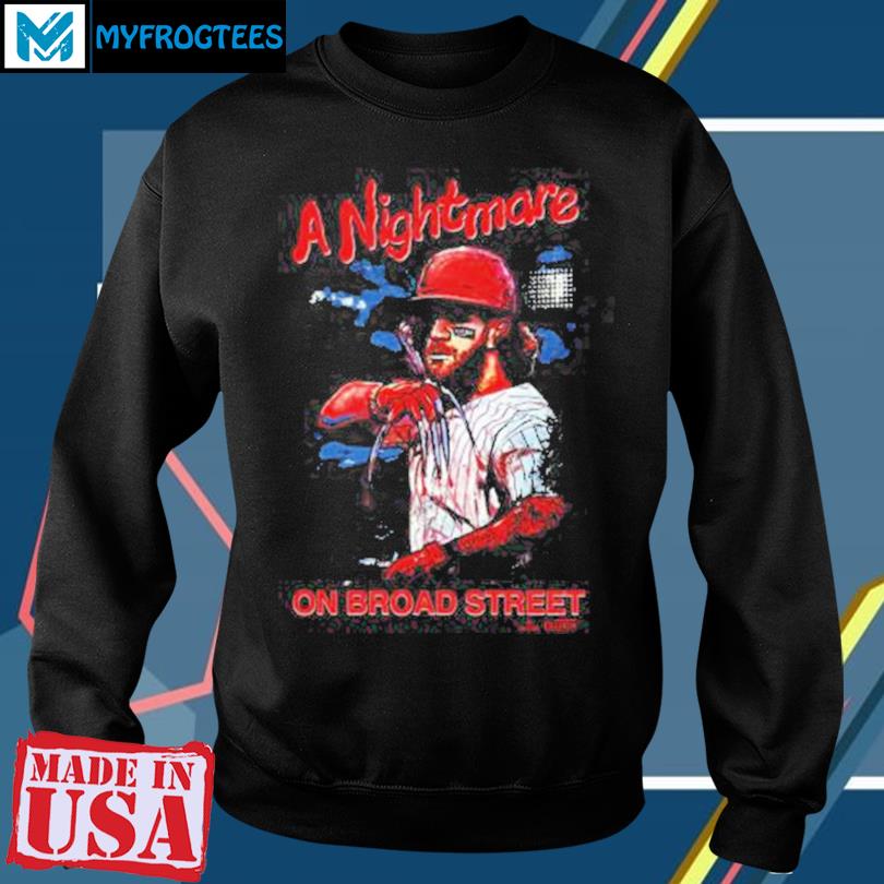 A Nightmare On Broad Steet Bryce Harper Shirt, hoodie, sweater, long sleeve  and tank top