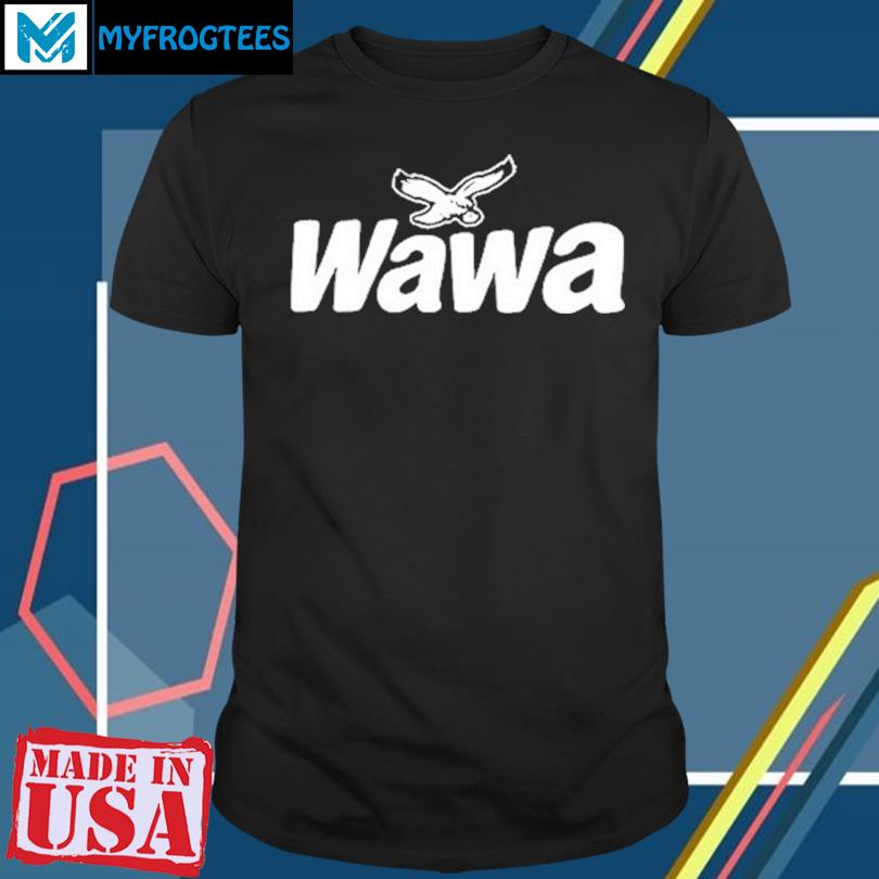 Official wawa philadelphia eagles shirt, hoodie, sweatshirt for