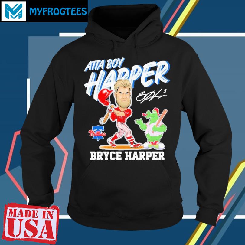 Bryce Harper Philadelphia Phillies Atta Boy Harper shirt, hoodie, sweater,  long sleeve and tank top