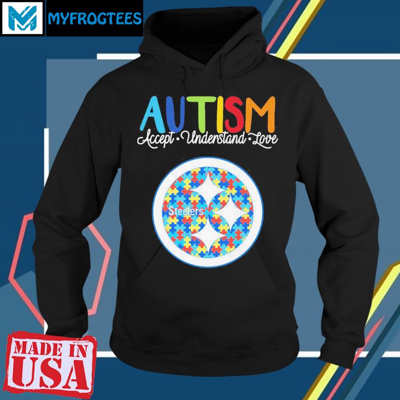 Official pittsburgh Steelers NFL Autism Awareness Accept Understand Love  Shirt, hoodie, sweatshirt for men and women