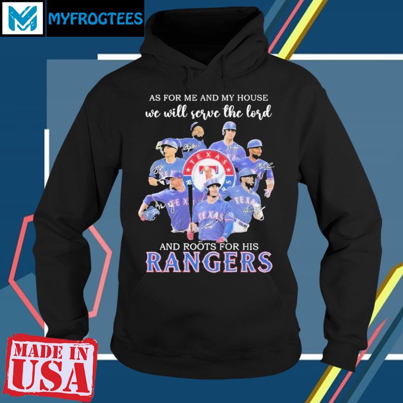 As For Me And My House We Will Serve The Lord And Roots For His Texas  Rangers 2023 Signatures Shirt - teejeep