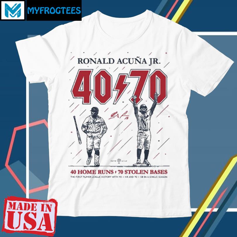 Best ronald Acuña Jr. 40 Home Runs 70 Steals signature shirt