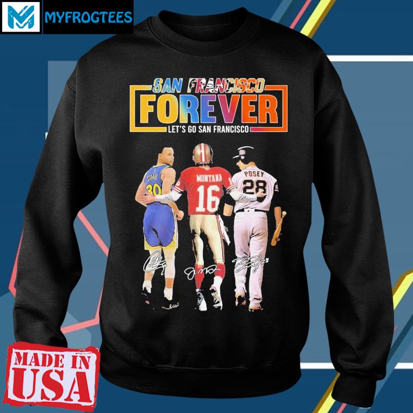 Official Funny San Francisco 49ers San francisco giants golden state  warriors logo curry montana posey legends of san francisco city signatures  shirt, hoodie, sweater, long sleeve and tank top