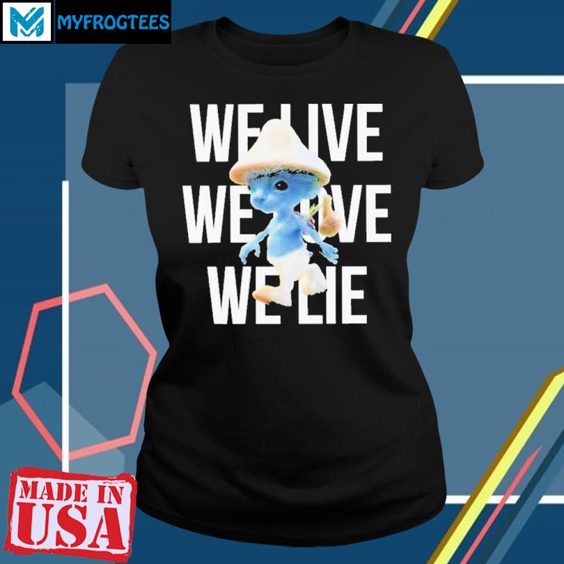 Smurf Cat We Live We Love We Lie T-Shirt