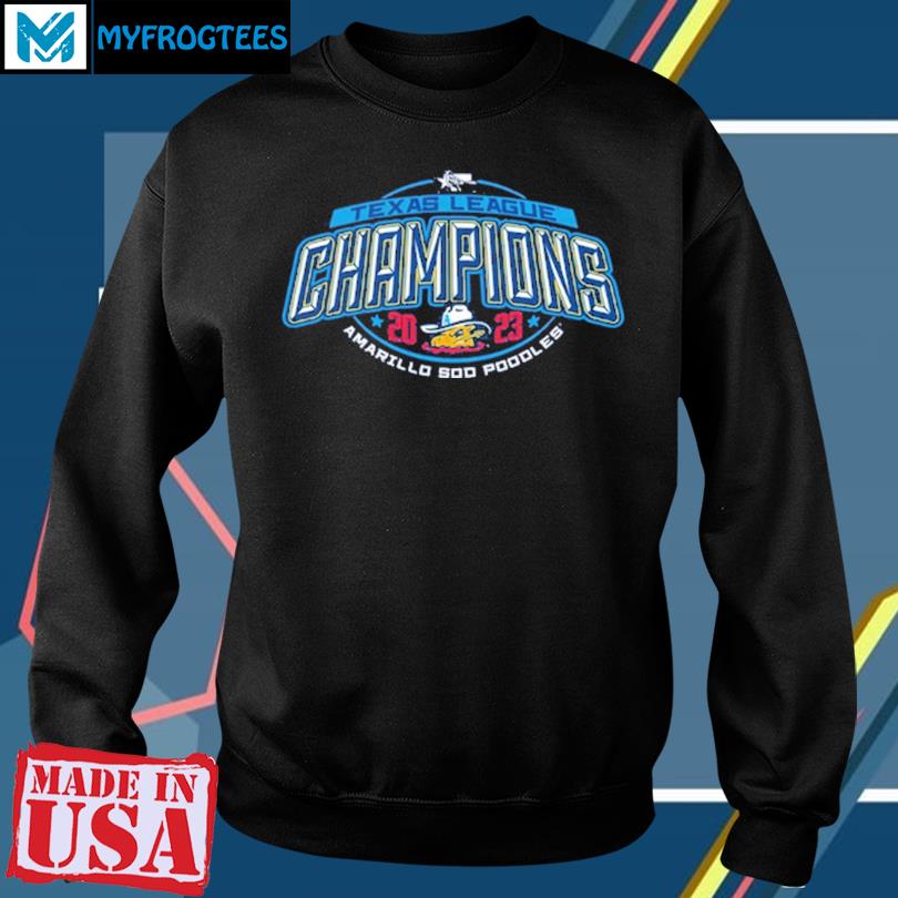 Sodpoodles 2023 Texas League Champions Shirt, hoodie, sweater and long  sleeve