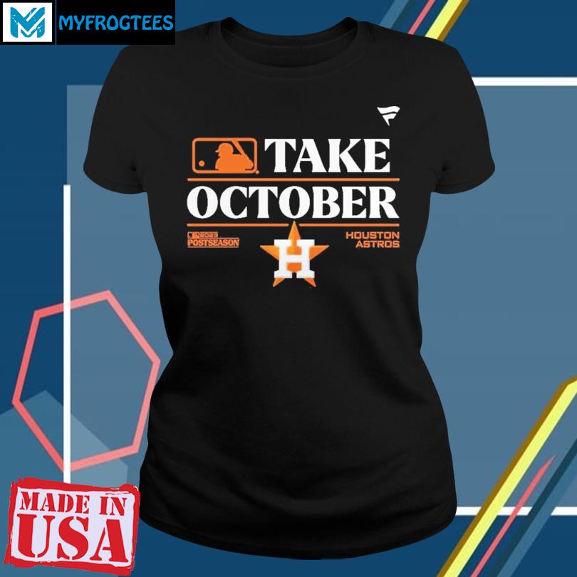 Houston Astros Take October 2023 Shirt, Custom prints store