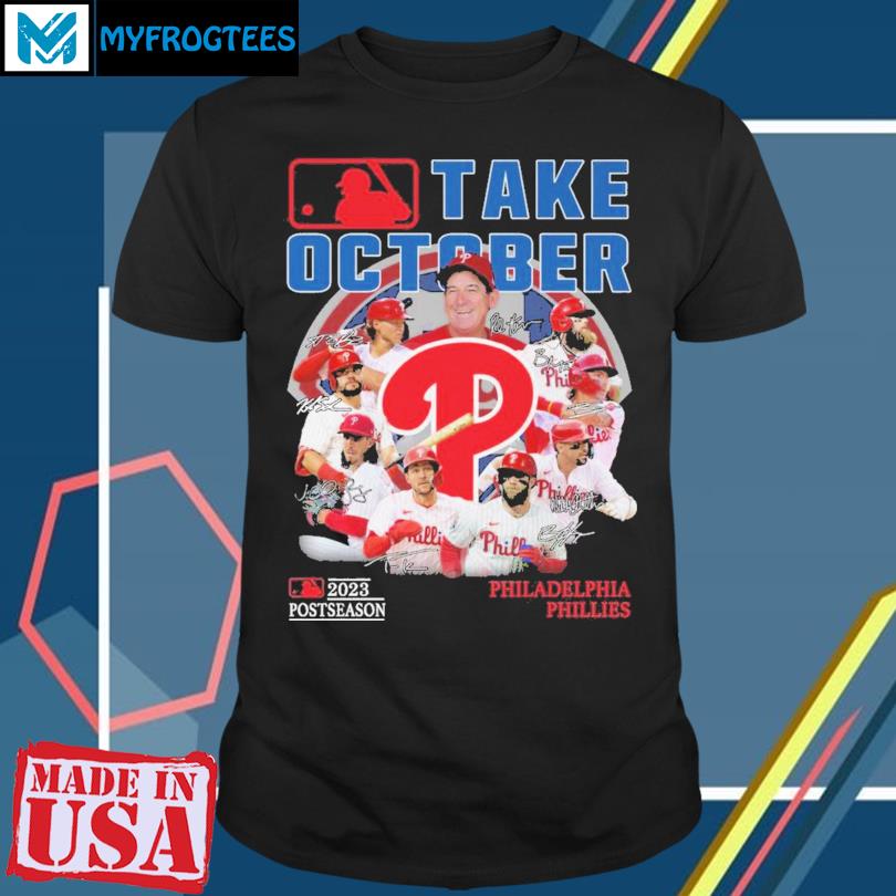 Philadelphia Phillies Take October 2023 Postseason T-shirt