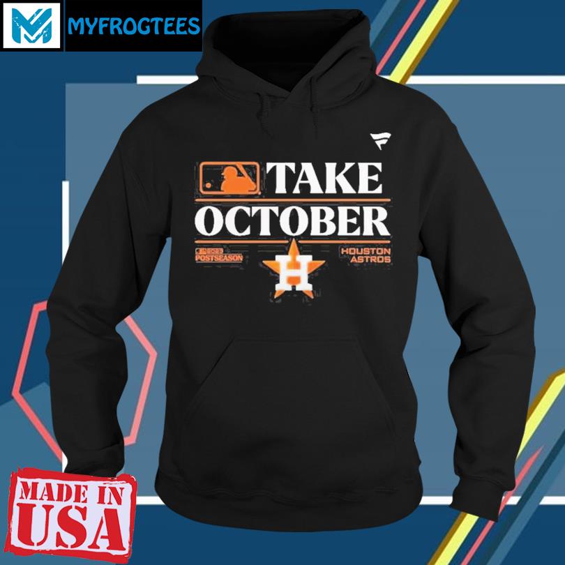 Fanatics Merch Houston Astros Take October 2023 Postseason Tee Shirt -  Sgatee