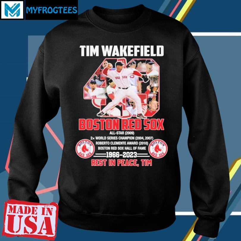 Tim Wakefield Boston Red Sox 1966-2023 Rest In Peace Tim Shirt, hoodie,  sweater, long sleeve and tank top