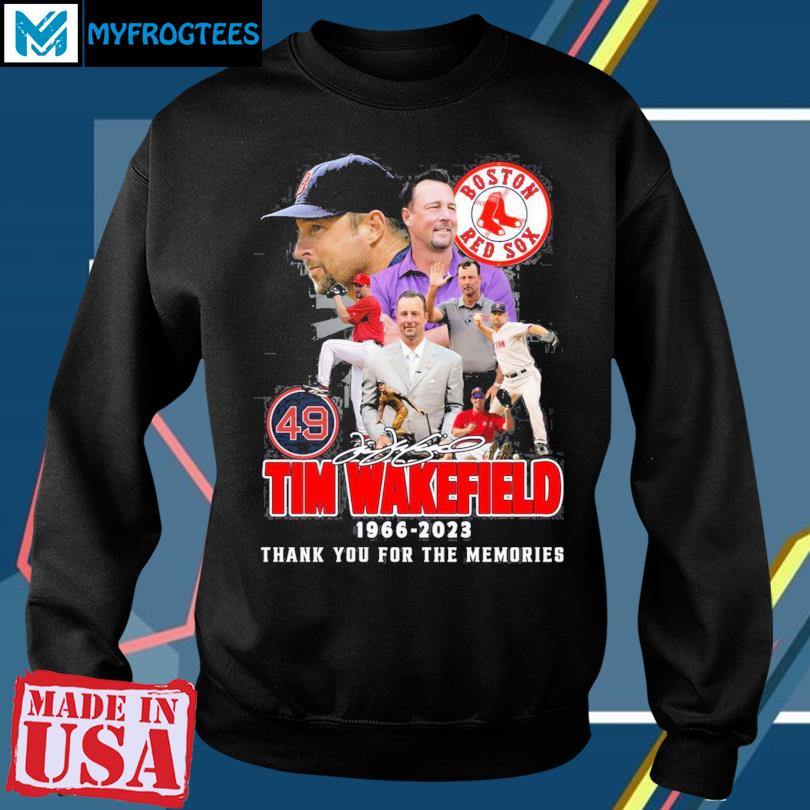 Official Tim wakefield 1966 2023 Boston red sox thank you for the memories  T-shirt, hoodie, tank top, sweater and long sleeve t-shirt