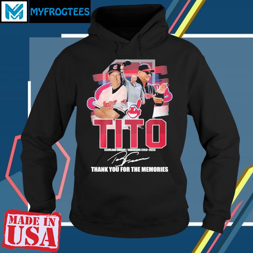 Official Tito Cleveland indians guardians 2013 2023 thank you for the  memories T-shirt, hoodie, tank top, sweater and long sleeve t-shirt