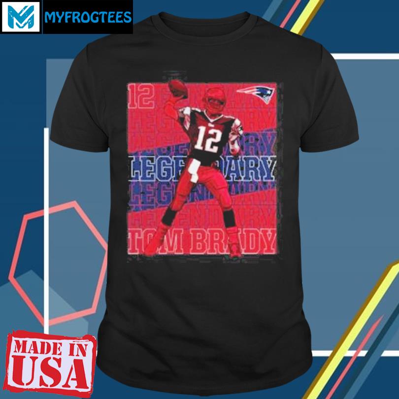 Tom Brady new england Patriots legendary shirt - MobiApparel