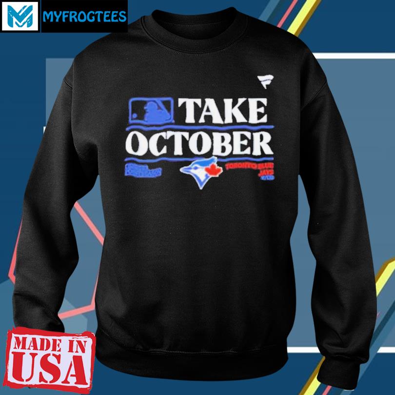 Blue Jays Take October Shirt - Viralstyle