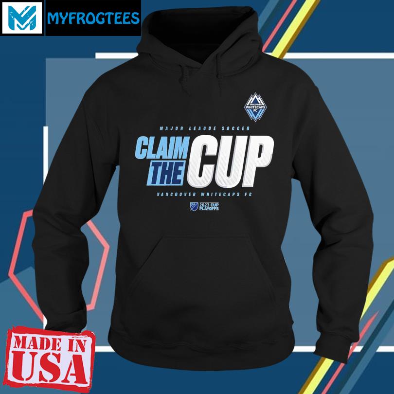 Vancouver Whitecaps Major league soccer Claim the Cup 2023 logo shirt,  hoodie, sweater, long sleeve and tank top