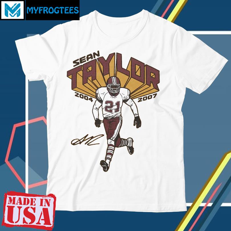 We Miss You 21 Sean Taylor T-shirt, hoodie, sweater, long sleeve