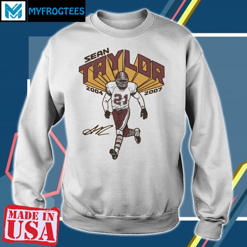 We Miss You 21 Sean Taylor T-shirt, hoodie, sweater, long sleeve