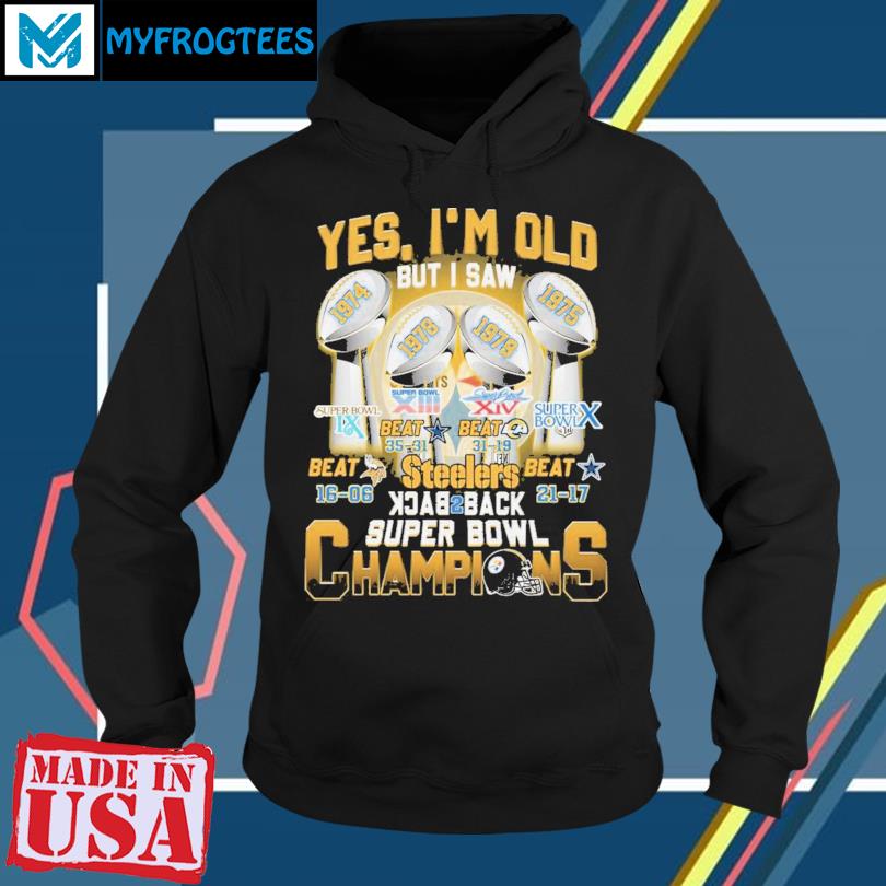 Yes I'm old But I Saw Back 2 Back Super Bowl Champions Shirt