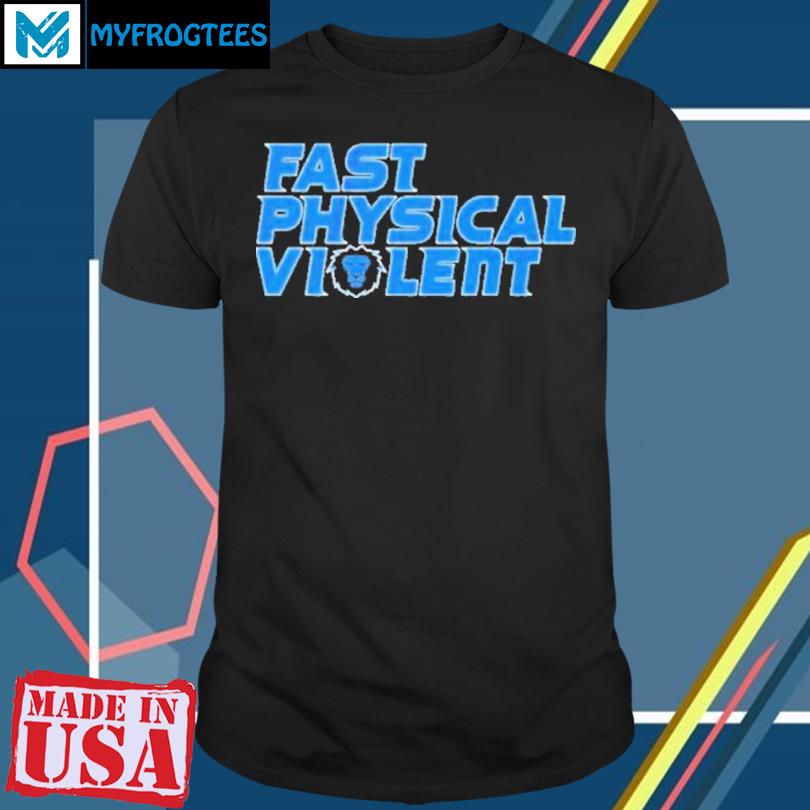 Detroit Football Fast Physical Violent T-Shirt