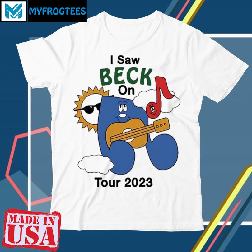 I Saw Beck On Tour 2023 T-Shirt, hoodie, sweater and long sleeve