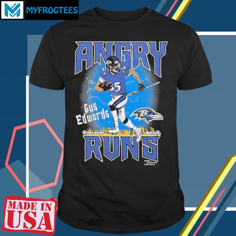 Kyle Brandt Angry Runs Ravens Gus Edwards T-shirt