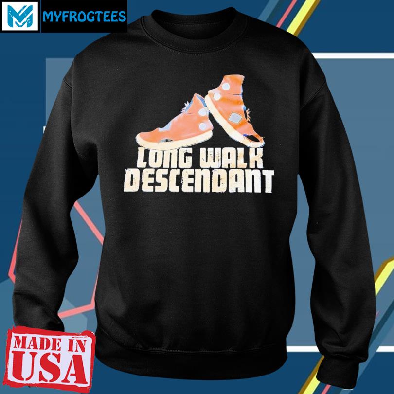 Long Walk Descendant T-Shirt, hoodie, sweater and long sleeve