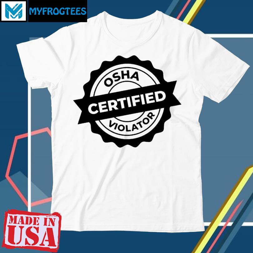 Osha Certified Violator Classic T-Shirt