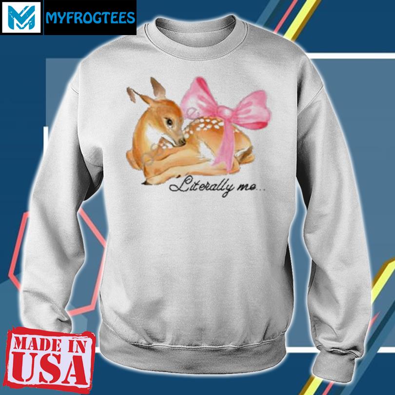 Coquette Fawn Literally Me Shirt, hoodie, sweater, long sleeve and tank top